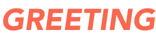 Greeting